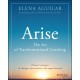 The Arise: The Art of Transformational Coaching