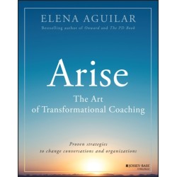 The Arise: The Art of Transformational Coaching