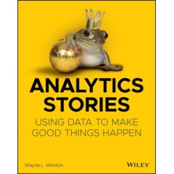 Analytics Stories: Using Data to Make Good Things Happen