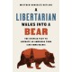 A Libertarian Walks Into a Bear: The Utopian Plot to Liberate an American Town (And Some Bears)