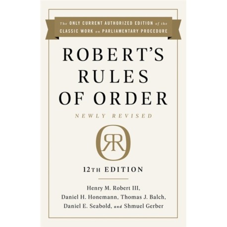Robert's Rules of Order Newly Revised, 12th edition