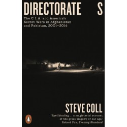 Directorate S: The C.I.A. and America's Secret Wars in Afghanistan and Pakistan, 2001–2016