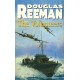The Volunteers: a dramatic WW2 adventure from Douglas Reeman, the all-time bestselling master of storyteller of the sea