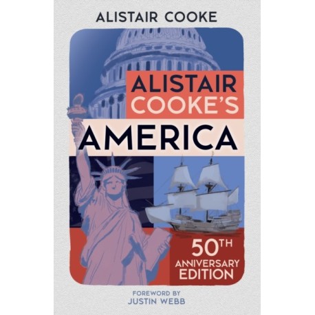 Alistair Cooke's America: 50th Anniversary Edition