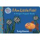 I Am Little Fish! A Finger Puppet Book