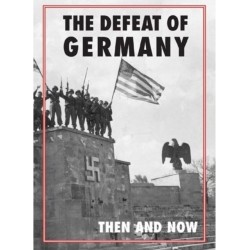 The Defeat of Germany: Then and Now