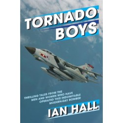 Tornado Boys: Thrilling Tales from the Men and Women who have Operated this Indomintable Modern-Day Bomber