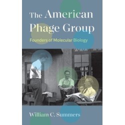 The American Phage Group: Founders of Molecular Biology