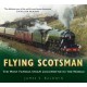 Flying Scotsman: The Most Famous Steam Locomotive in the World