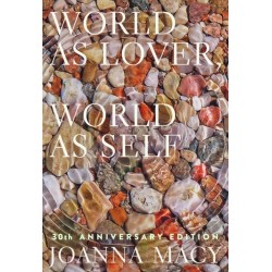 World as Lover, World as Self: Courage for Global Justice and Ecological Renewal