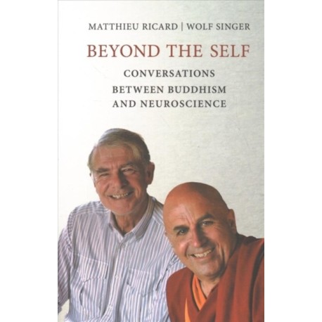 Beyond the Self: Conversations between Buddhism and Neuroscience