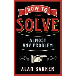 How to Solve Almost Any Problem