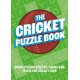 The Cricket Puzzle Book: Brain-Teasing Puzzles, Games and Trivia for Cricket Fans