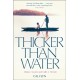 Thicker Than Water: History, Secrets and Guilt: a Memoir