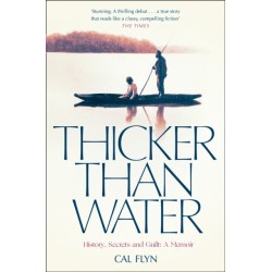 Thicker Than Water: History, Secrets and Guilt: a Memoir