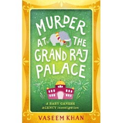 Murder at the Grand Raj Palace: Baby Ganesh Agency Book 4