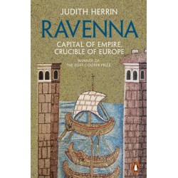 Ravenna: Capital of Empire, Crucible of Europe