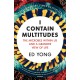 I Contain Multitudes: The Microbes Within Us and a Grander View of Life