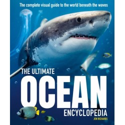 The Ultimate Ocean Encyclopedia: The complete visual guide to ocean life
