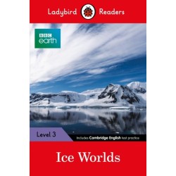 Ladybird Readers Level 3 - BBC Earth - Ice Worlds (ELT Graded Reader)