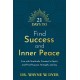 21 Days to Find Success and Inner Peace: Live with Gratitude, Connect to Spirit, and Find Purpose, Strength, and Joy