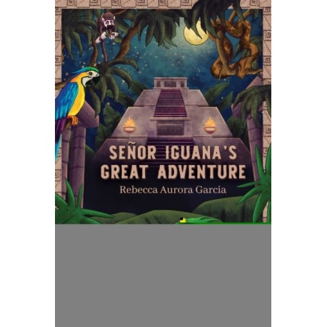 Senor Iguana’s Great Adventure