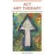 ACT Art Therapy: Creative Approaches to Acceptance and Commitment Therapy