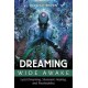 Dreaming Wide Awake: Lucid Dreaming, Shamanic Healing, and Psychedelics
