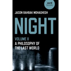 Night, Volume II: A Philosophy of the Last World