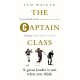 The Captain Class: The Hidden Force Behind the World’s Greatest Teams