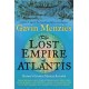 The Lost Empire of Atlantis: History's Greatest Mystery Revealed