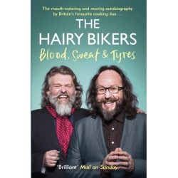 The Hairy Bikers Blood, Sweat and Tyres: The Autobiography