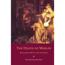 The Death of Merlin: Arthurian Myth and Alchemy