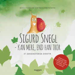 Sigurd Snegl – kan mere, end han tror: Et sansemotorisk eventyr