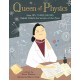 Queen of Physics: How Wu Chien Shiung Helped Unlock the Secrets of the Atom