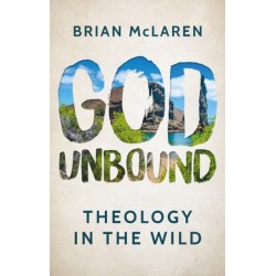 God Unbound: Theology in the Wild