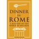 Dinner in Rome: A History of the World in One Meal