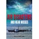 The Mammoth Book of Air Disasters and Near Misses