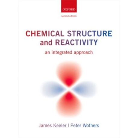 Chemical Structure and Reactivity: An Integrated Approach