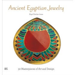 Ancient Egyptian Jewelry: 50 Masterpieces of Art and Design