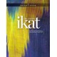 Ikat: The Essential Handbook to Weaving Resist-Dyed Cloth