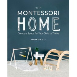 The Montessori Home: Create a Space for Your Child to Thrive