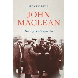 John Maclean: Hero of Red Clydeside