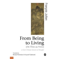 From Being to Living : a Euro-Chinese lexicon of thought