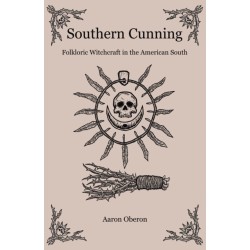 Southern Cunning: Folkloric Witchcraft in the American South