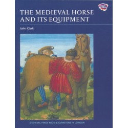 The Medieval Horse and its Equipment, c.1150-1450
