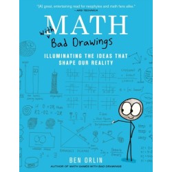 Math with Bad Drawings: Illuminating the Ideas That Shape Our Reality