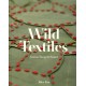 Wild Textiles: Grown, Foraged, Found
