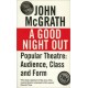 A Good Night Out: Popular Theatre: Audience, Class and Form