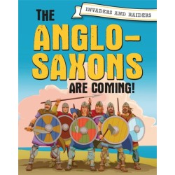 Invaders and Raiders: The Anglo-Saxons are coming!